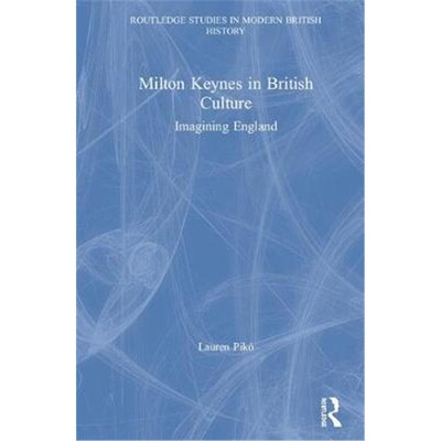 按需印刷Milton Keynes in British Culture:Imagining England[9780367000516]