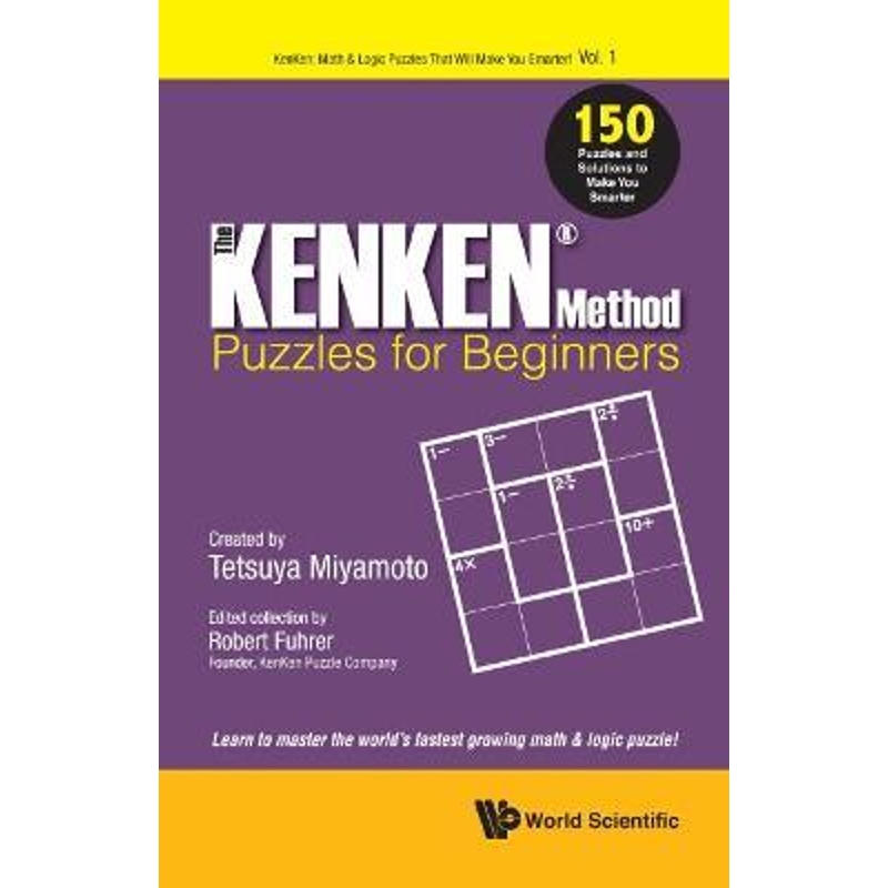 预订Kenken Method - Puzzles For Beginners, The: 150 Puzzles And Solutions To Make You Smarter