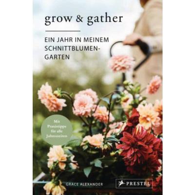 预订【德语】 Grow and Gather: A Gardener's Guide to a Year of Cut Flowers: