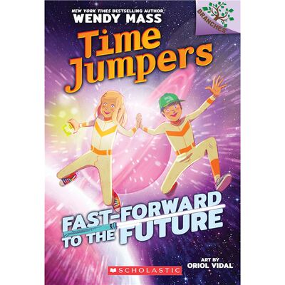 学乐 Time Jumpers #3: Fast-Forward To The Future 英文原版 时间旅行者#3 穿梭未来 学乐大树系列