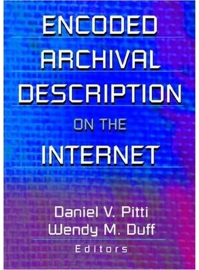 预订Encoded Archival Description on the Internet[9780789013989]