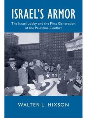 按需印刷Israel's Armor:The Israel Lobby and the First Generation of the Palestine Conflict[9781108483902]