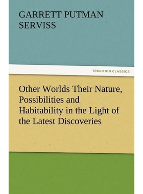 按需印刷Other Worlds Their Nature, Possibilities and Habitability in the Light of the Latest Discoveries[9783842486942]