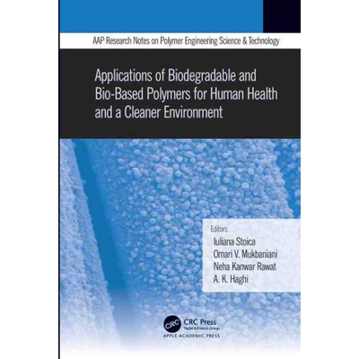 预订不退不换TF Applications of Biodegradable and Bio Based Polymers for Human Health and a Cleaner Environment
