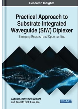 按需印刷Practical Approach to Substrate Integrated Waveguide (SIW) Diplexer[9781799820840]