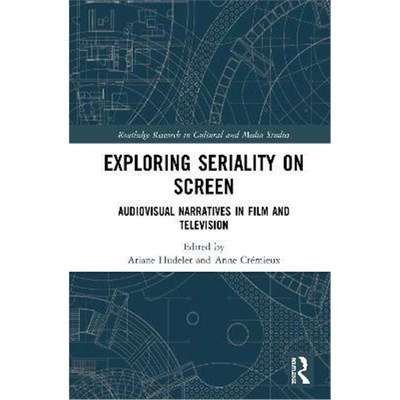按需印刷不退不换Exploring Seriality on Screen:Audiovisual Narratives in Film and Television[9780367491482]