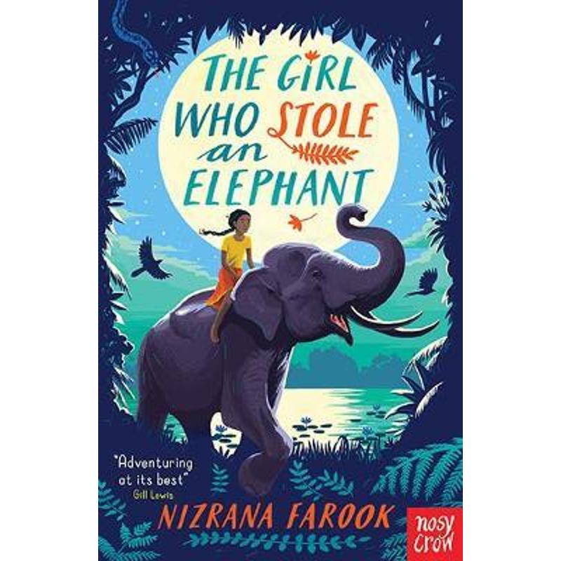 英文原版 Girl Who Stole an Elephant   偷大象的女孩   Nizrana Farook 儿童文学【上海外文书店】 Nosy Crow出版