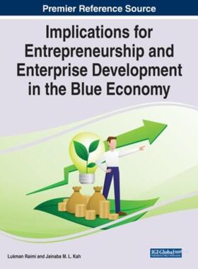 按需印刷不退不换IGI Implications for Entrepreneurship and Enterprise Development in the Blue Economy[9781668433942]
