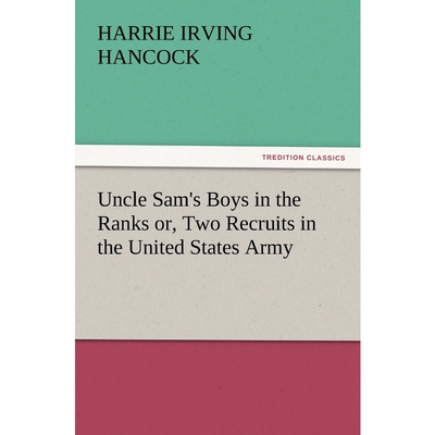 按需印刷不退不换Uncle Sam's Boys in the Ranks Or, Two Recruits in the United States Army[9783847219026]