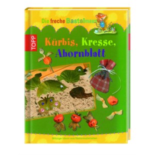 Ideen Naturmateri freche Kresse Ahornblatt Kürbis Die Bastelmaus aus 预订 Witzige 德语