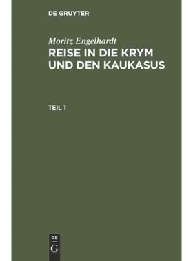 按需印刷DEG Moritz Engelhardt: Reise in die Krym und den Kaukasus. Teil 1[9783111073477]