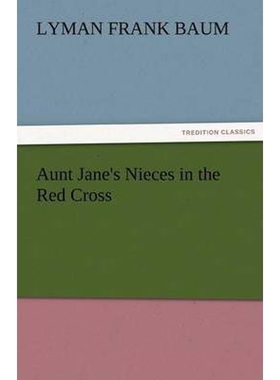 按需印刷不退不换Aunt Jane's Nieces in the Red Cross[9783842481787]