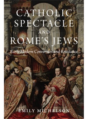 预订Catholic Spectacle and Rome's Jews[9780691211336]