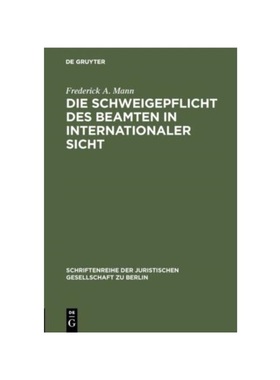 预订【德语】Die Schweigepflicht des Beamten in internationaler Sicht:Vortrag gehalten vor der Juristischen Gesellschaft