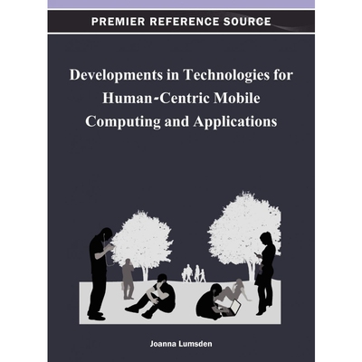 按需印刷不退不换Developments in Technologies for Human-Centric Mobile Computing and Applications[9781466620681]