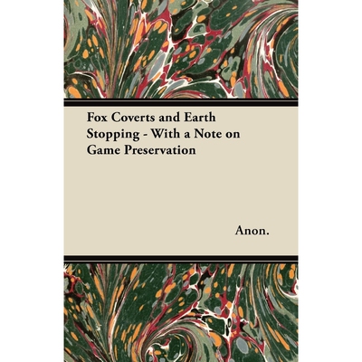 按需印刷不退不换Fox Coverts and Earth Stopping - With a Note on Game Preservation[9781447421061]