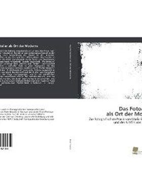 预订不退不换德语 Das Fotoatelier als Ort der Moderne:Zur fotografischen Praxis von Marie Bashkirtseff und der Gräfin von