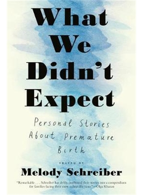 预订What We Didn't Expect:Personal Stories About Premature Birth
