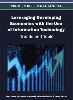 按需印刷不退不换Leveraging Developing Economies with the Use of Information Technology[9781466616370]