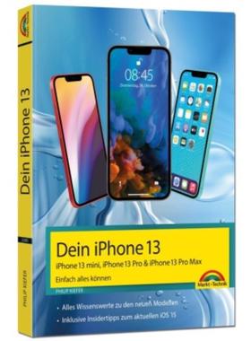 预订【德语】 iPhone 13, 13 Pro, 13 Pro Max, 13 mini - Einfach alles können:- Die Anlei