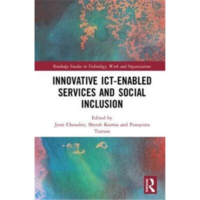 按需印刷不退不换Social Inclusion and Usability of ICT-enabled Services.[9781138935556]