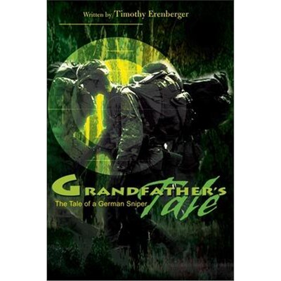 按需印刷不退不换Grandfather's Tale:The Tale of a German Sniper[9780595164622]