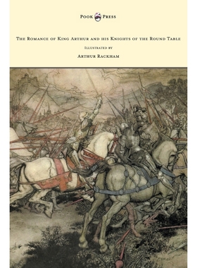 按需印刷The Romance of King Arthur and his Knights of the Round Table - Illustrated by Arthur Rackham[9781447478416]