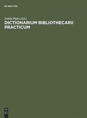 按需印刷DEG Dictionarium bibliothecarii practicum[9783111264769]