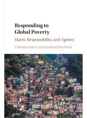 按需印刷Responding to Global Poverty:Harm, Responsibility, and Agency[9781108729987]