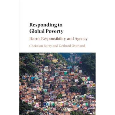 按需印刷Responding to Global Poverty:Harm, Responsibility, and Agency[9781108729987]