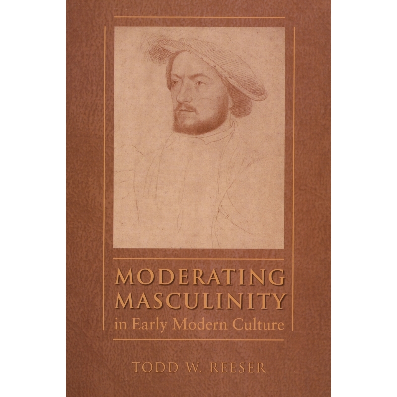 按需印刷Moderating Masculinity in Early Modern Culture[9780807892879]