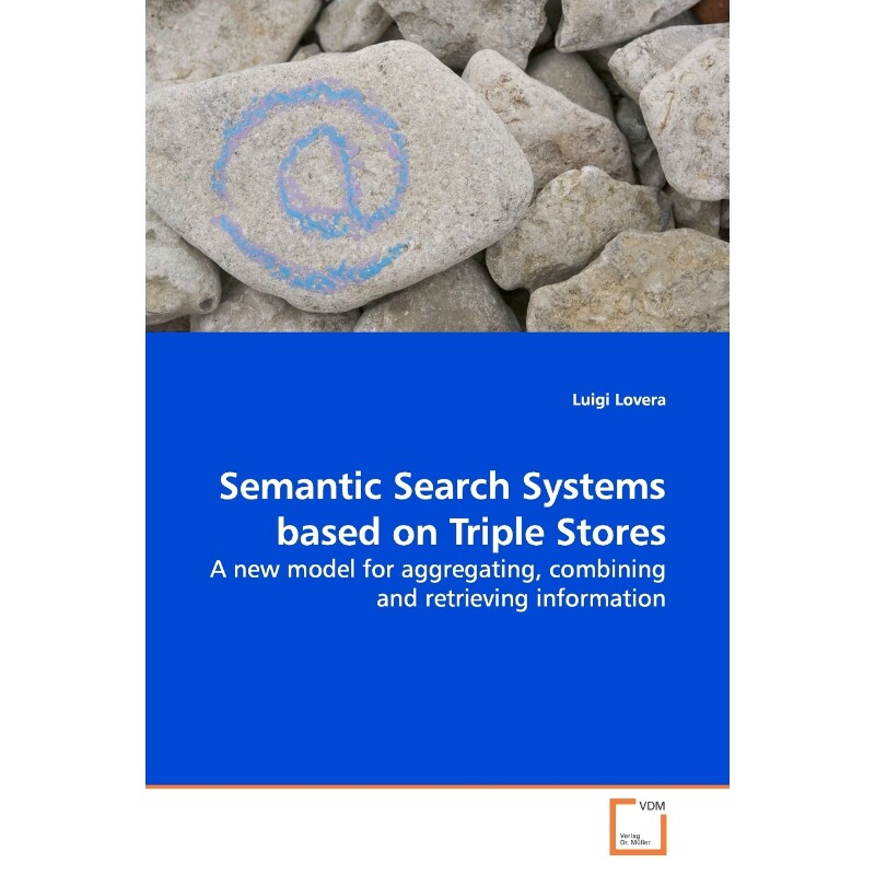 按需印刷不退不换Semantic Search Systems based on Triple Stores[9783639181418]