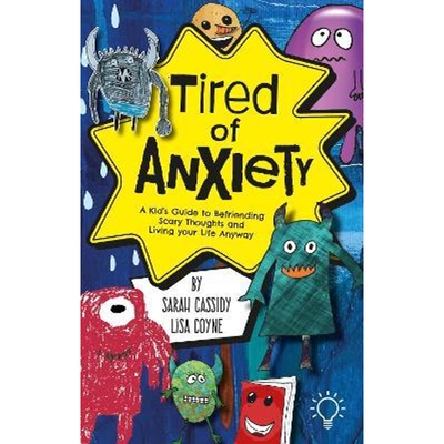 预订Tired of Anxiety:A Kid's Guide to Befriending Difficult Thoughts & Feelings and Living Your Life Anyway