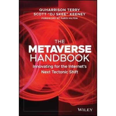 预订The Metaverse Handbook: Innovating for the Internet's Next Tectonic Shift