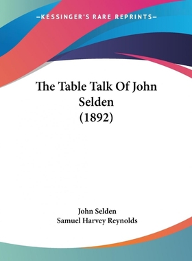 按需印刷The Table Talk Of John Selden (1892)[9781104508029]