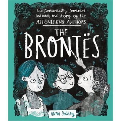 预订The Brontes:The Fantastically Feminist (and Totally True) Story of the Astonishing Authors