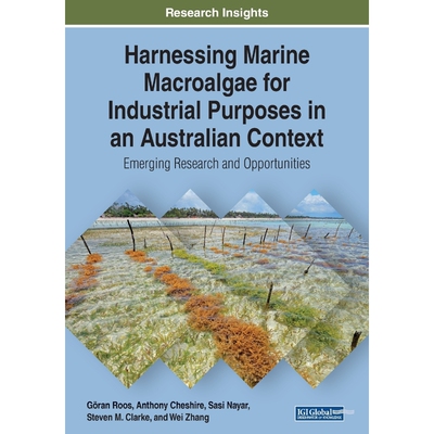 按需印刷不退不换Harnessing Marine Macroalgae for Industrial Purposes in an Australian Context[9781522587736]
