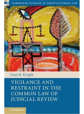 按需印刷不退不换Vigilance and Restraint in the Common Law of Judicial Review[9781316640340]