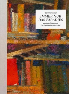 预订【德语】 Immer nur das Paradies:Augusto Giacometti - Die Tagebücher 1932-1937