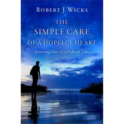 预订The Simple Care of a Hopeful Heart:Mentoring Yourself in Difficult Times[9780197515402]