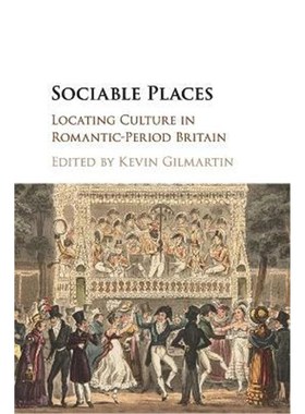 按需印刷Sociable Places:Locating Culture in Romantic-Period Britain[9781107663749]