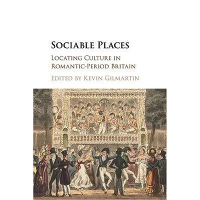 按需印刷Sociable Places:Locating Culture in Romantic-Period Britain[9781107663749]