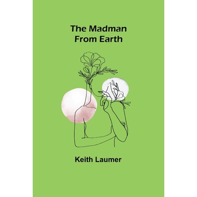 按需印刷不退不换The Madman From Earth[9789356577169]