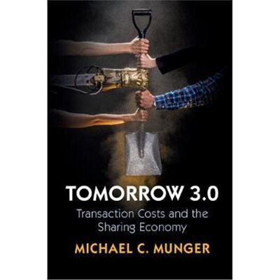 按需印刷不退不换Tomorrow 3.0:Transaction Costs and the Sharing Economy[9781108427081]