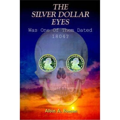按需印刷The Silver Dollar Eyes:Was One of Them Dated 1804?[9780595010653]