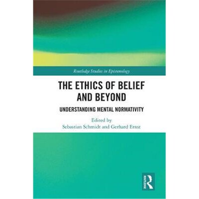 按需印刷不退不换The Ethics of Belief and Beyond:Understanding Mental Normativity[9780367245504]