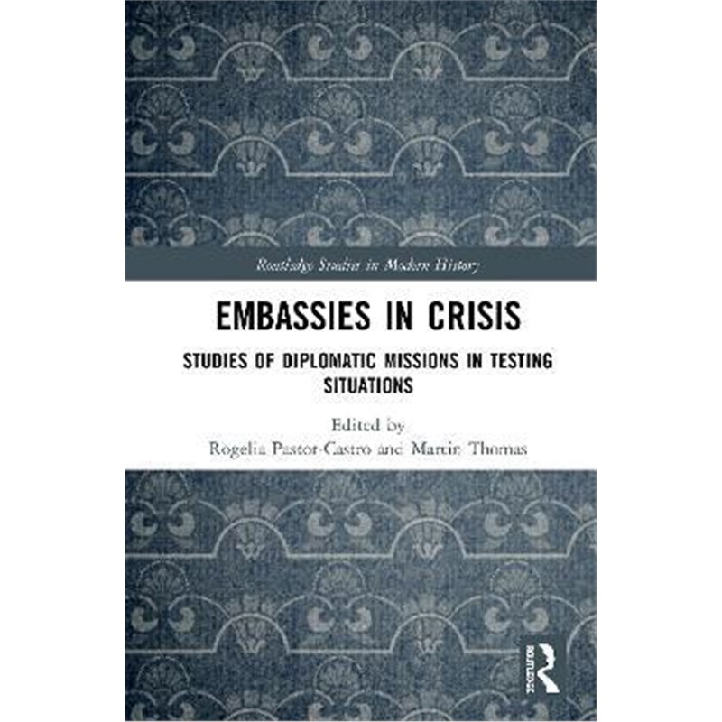 按需印刷Embassies in Crisis:Studies of Diplomatic Missions in Testing Situations[9780815357889]