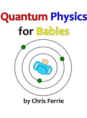 给宝宝的量子物理学绘本 扎克伯格推荐 英文原版 Quantum Physics for Babies (Volume 1)