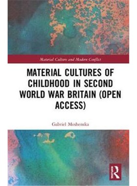 按需印刷Material Cultures of Childhood in Second World War Britain[9781138565265]