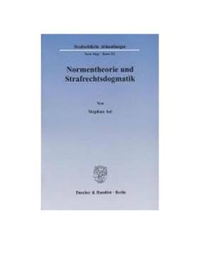 预订【德语】Normentheorie und Strafrechtsdogmatik:Eine Systematisierung von Normarten und deren Nutzen für Fragen der E